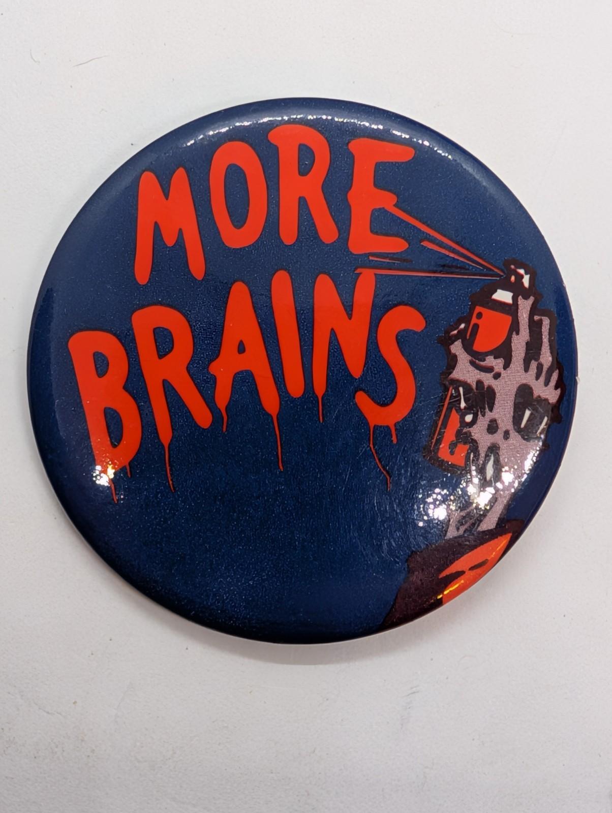 The Return Of The Living Dead 1985 MORE BRAINS Promotional Button Pin