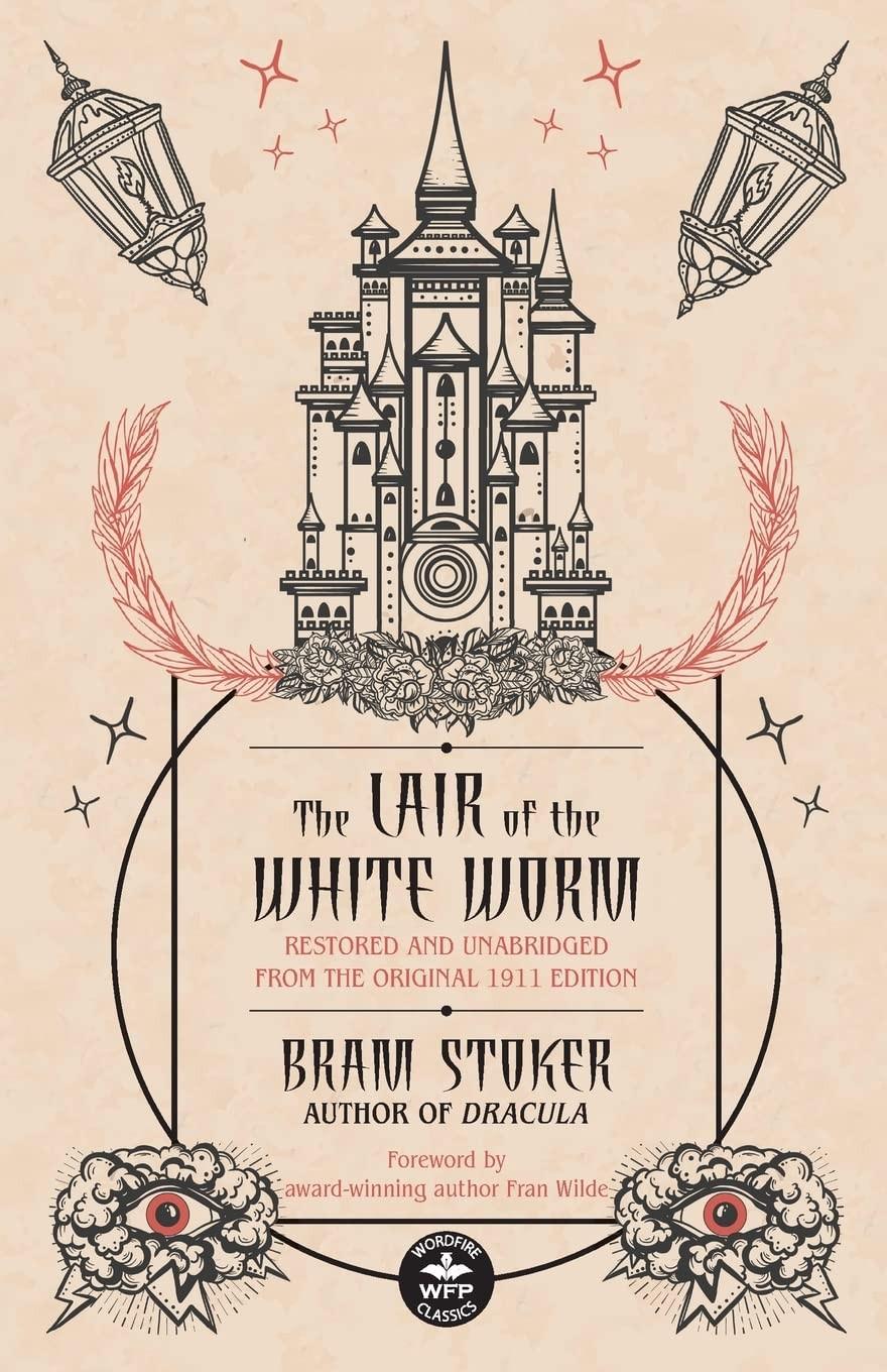The Lair of the White Worm: Restored and Unabridged from the Original 1911 E...