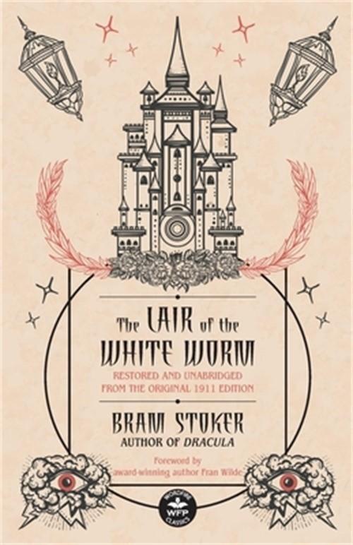 The Lair of the White Worm: Restored and Unabridged from the Original 1911 Editi