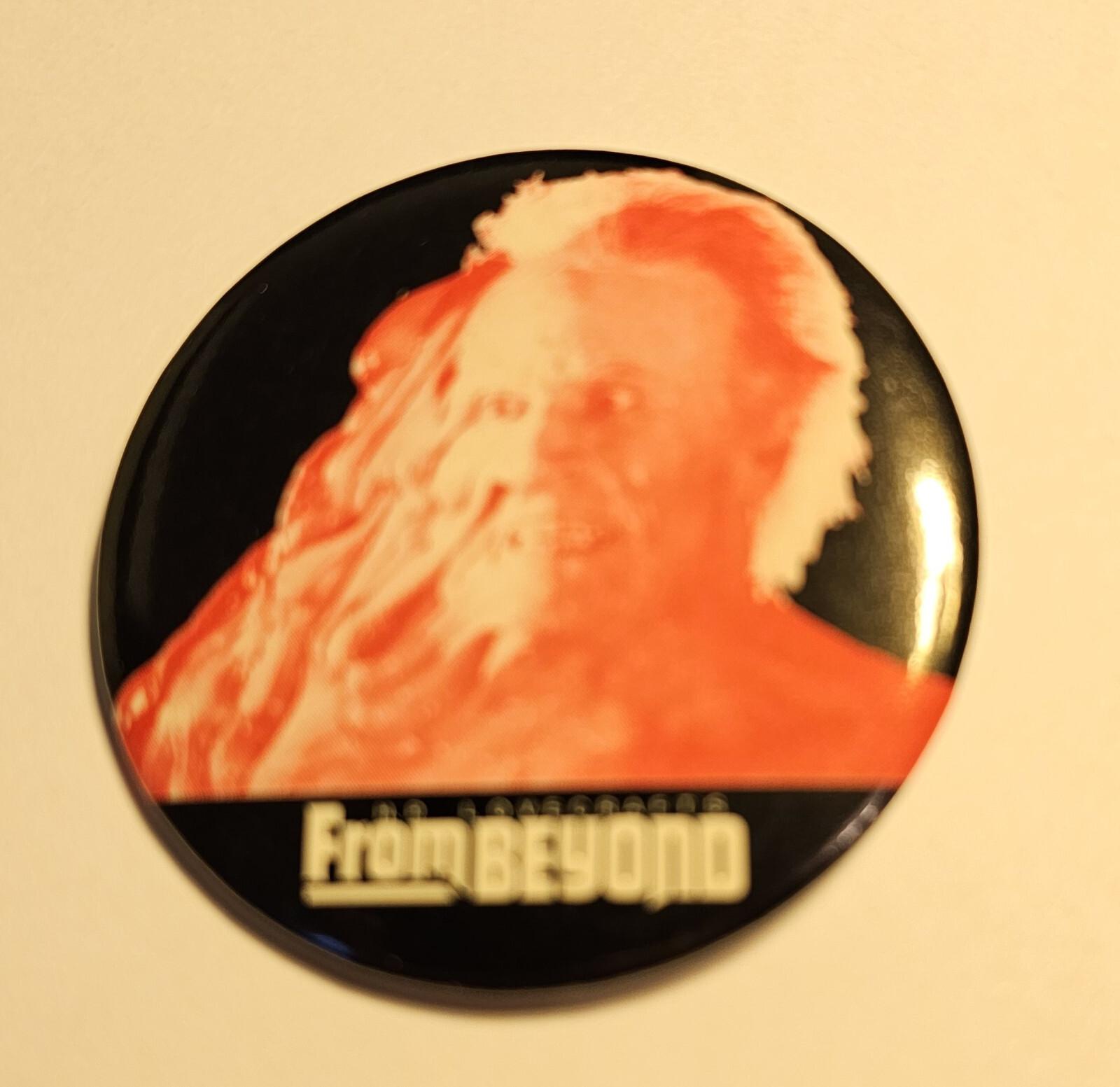1986 " From Beyond" Movie Promo Pinback Button #1145 SciFi/Horror