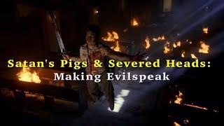 Satan’s Pigs &amp; Severed Heads : Making Evilspeak 👿