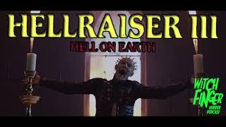 Witch Finger Horror Podcast Episode 22 - Hellraiser 3