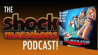 THE MUTILATOR (1984) The ShockMarathons Podcast! Ep. #48