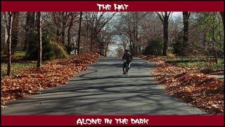 Alone in the dark (The Hat)