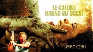 La saga de LE COLLINE HANNO GLI OCCHI (Unboxing DVD &amp; Blu-Ray + Recensione)