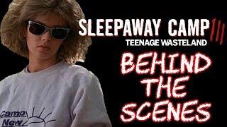 Behind the Scenes - Sleepaway Camp III: Teenage Wasteland