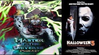 #37 Halloween 5 The Revenge of Michael Meyers : MOTU Podcast
