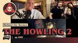 Episode #309​​​ – The Howling 2 (1985) - Movie Review - Behind the Scenes