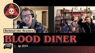 Episode #314​​​​​​​​ – Blood Diner (1987) - Movie Review - Behind the Scenes