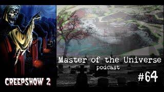 #64 Creepshow 2 : MOTU Horror Podcast