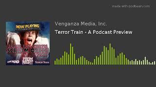 Terror Train - A Podcast Preview