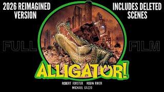 Alligator (1980) : Full Film : 2025 Reimagined Version : Includes Deleted Scenes