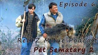 Reel'Z Movie Podcast - Episode 6 "Pet Sematary 2" 1992
