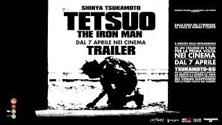TETSUO: THE IRON MAN - Trailer italiano - TSUKAMOTO•65 - Nei cinema dal 7 aprile
