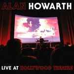 Alan Howarth - Alan Howarth Live At The Hollywood Theatre