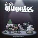 2 Mello - Later Alligator Original Soundtrack