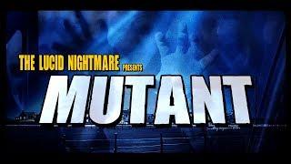 The Lucid Nightmare - Mutant Review
