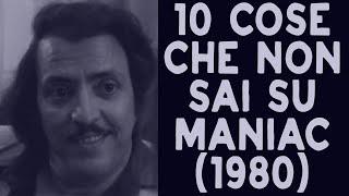 10 COSE CHE NON SAI SU MANIAC (1980) E JOE SPINELL | THE 80s DATABASE
