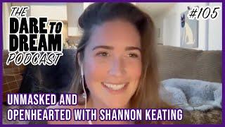 The Dare to Dream Podcast #105: Unmasked and Openhearted with Shannon Keating and Vincent Van Patten