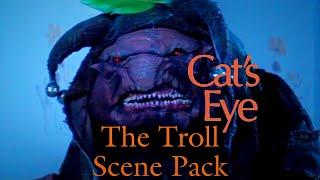 The Troll | Cat's Eye | Scene Pack