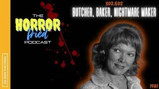 Horror Fried Podcast: Butcher, Baker, Nightmare Maker (S2E02)
