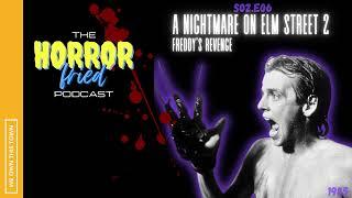 Horror Fried Podcast: A Nightmare on Elm Street 2: Freddy’s Revenge (S2E06)