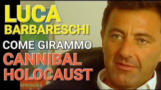 Luca Barbareschi - Come Girammo Cannibal Holocaust