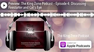 Preview: The King Zone Podcast – Episode 4: Discussing Firestarter and Cat’s Eye