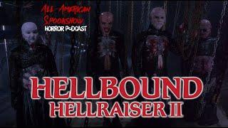 Hellbound: Hellraiser II (1988) All-American Spookshow Horror Podcast