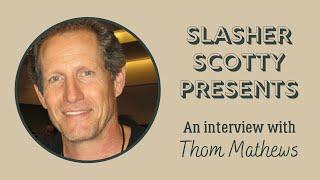 Thom Mathews Interview