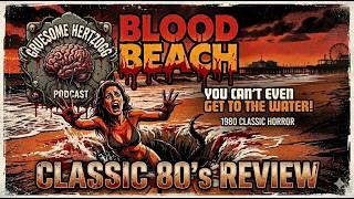 Don't Go Near The Sand! | Blood Beach (1980) Classic 80’s Review