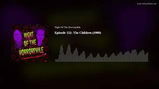 Episode 152: The Children (1980)