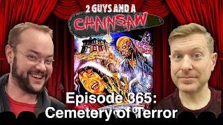 Cemetery of Terror (1985) : Horror - 2 Guys And A Chainsaw - Episode #365
