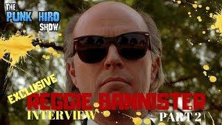 REGGIE BANNISTER PHANTASM EXCLUSIVE INTERVIEW PART 2