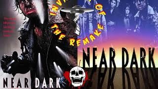 Invasion of the Remake Ep.176 Remaking Near Dark (1987)